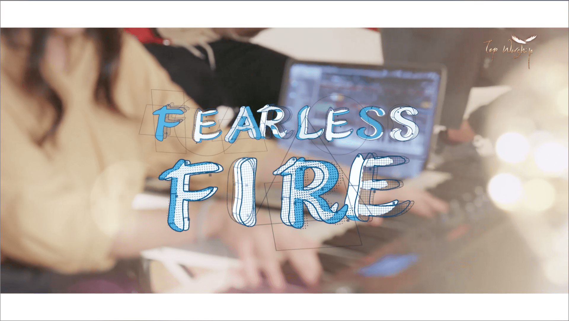 Fearless Fire｜TopWorship